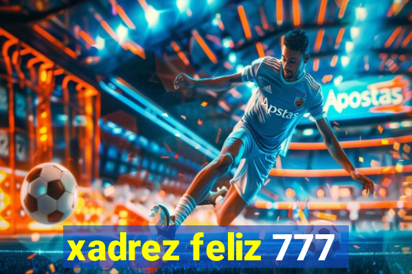 xadrez feliz 777